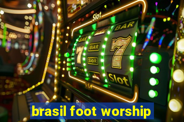 brasil foot worship